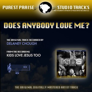 Delaney Chough的專輯Does Anybody Love Me? (Purest Praise Series Performance Tracks) - Single