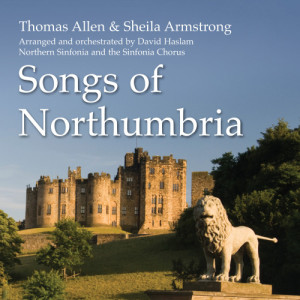 Sir Thomas Allen的專輯Songs of Northumbria #1