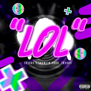 อัลบัม LOL (Explicit) ศิลปิน Jhowzin