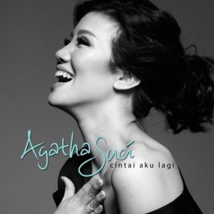 ดาวน์โหลดและฟังเพลง Cintai Aku Lagi พร้อมเนื้อเพลงจาก Agatha Suci