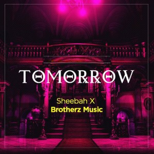 ดาวน์โหลดและฟังเพลง Tomorrow พร้อมเนื้อเพลงจาก Sheebah