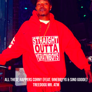 Listen to All These Rappers Corny (Explicit) song with lyrics from Treedogg Mr. ATM