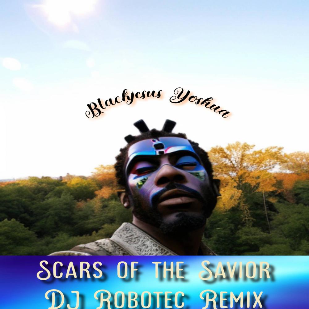 Scars of the savior (D.J. Robotec Remix Version|Explicit)