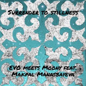 Surrender to stillness (feat. El Viento Oriental & Makpal Manasbayeva)