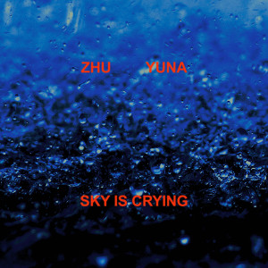 收聽ZHU的Sky Is Crying歌詞歌曲