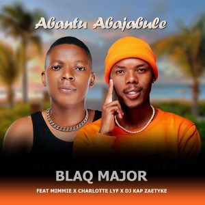 收聽Blaq Major的Abantu Abajabule歌詞歌曲