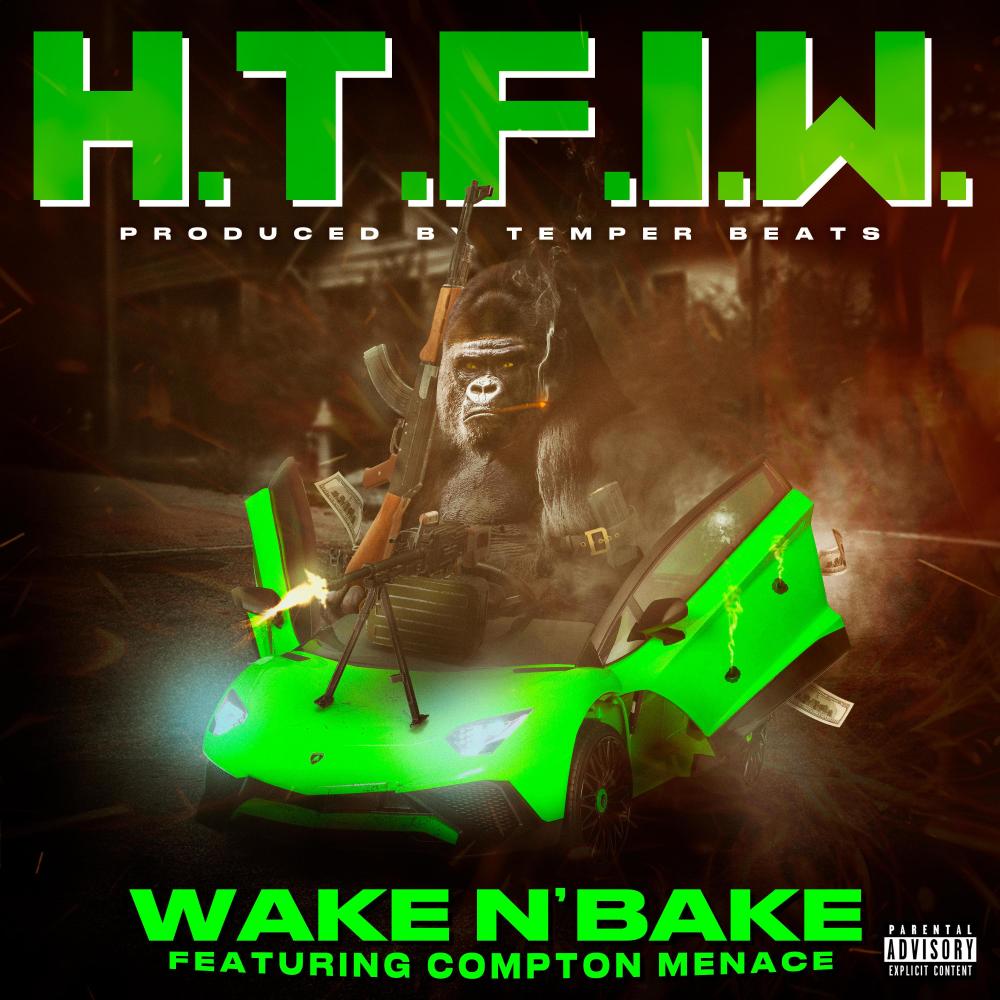 H.T.F.I.W. (feat. Compton Menace) (Explicit)