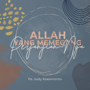 Judy Koesmanto的專輯Allah Yang Memegang Perjanjian-Nya