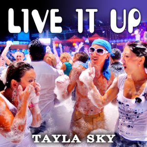 收聽Tayla Sky的Live It Up歌詞歌曲