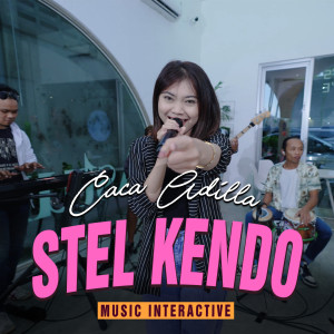 Dengarkan Stel Kendo lagu dari Caca Adilla dengan lirik