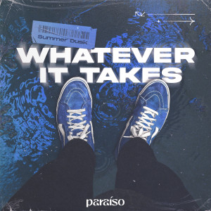 收聽Summer Dusk的Whatever It Takes歌詞歌曲