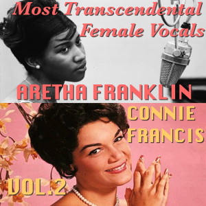 Aretha Franklin的專輯Most Transcendental Female Vocals: Connie Francis & Aretha Franklin, Vol.2