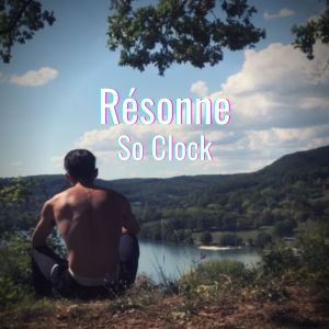 So Clock的专辑Résonne (Explicit)