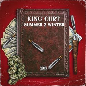 ดาวน์โหลดและฟังเพลง SUMMER 2 WINTER (Explicit) พร้อมเนื้อเพลงจาก King Curt