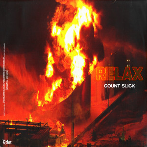 ดาวน์โหลดและฟังเพลง Relax (Explicit) พร้อมเนื้อเพลงจาก Count Slick