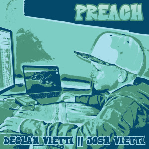 ดาวน์โหลดและฟังเพลง Preach พร้อมเนื้อเพลงจาก Declan Vietti
