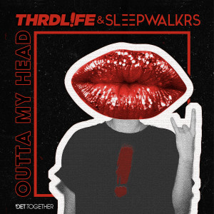 收聽THRDL!FE的Outta My Head歌詞歌曲
