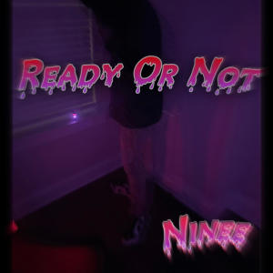 收聽Ninee的Ready Or Not (Explicit)歌詞歌曲