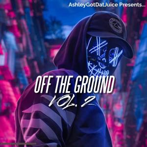 AshleyGotDatJuice的專輯Off The Ground, Vol. 2 HQ