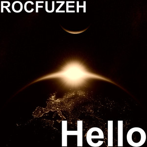 收聽ROCFUZEH的Hello歌詞歌曲
