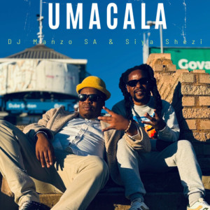 Album UMACALA from DJ Manzo SA