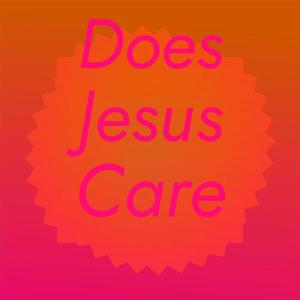 Does Jesus Care