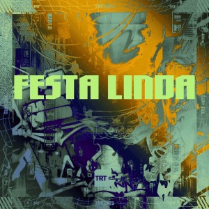 TRT HITS的專輯FESTA LINDA (Explicit)