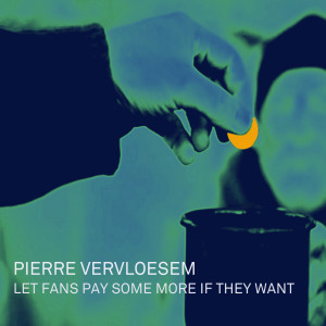 Album Let Fans Pay Some More If They Want from Pierre Vervloesem