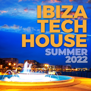 Various的專輯Ibiza Tech House Summer 2022