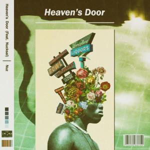 收聽NUZ的Heaven’s Door (feat. Nucksal)歌詞歌曲