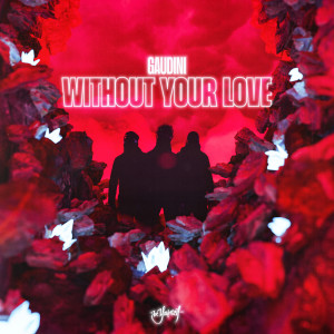 อัลบัม Without Your Love ศิลปิน Gaudini