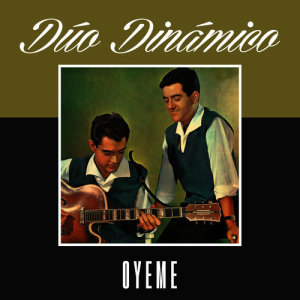 收聽Duo Dinamico的Oyeme歌詞歌曲