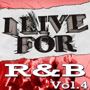Various Musique的專輯I Live For R&B Vol. 4