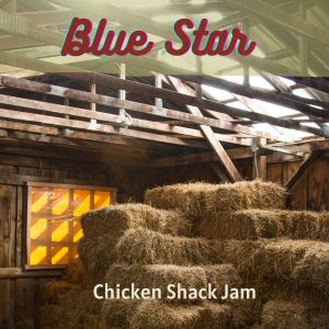 Blue Star的專輯Chicken Shack Jam