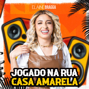 ดาวน์โหลดและฟังเพลง Jogado na Rua / Casa Amarela พร้อมเนื้อเพลงจาก Elaine Bragga