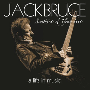 Jack Bruce的專輯Sunshine Of Your Love - A Life In Music