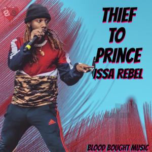 收聽Issa Rebel的Thief To Prince歌詞歌曲