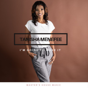 Album I’m Going to Make It from Tanisha Menefee