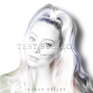 收聽Sarah Bailey的Test Subject (Reprise)歌詞歌曲