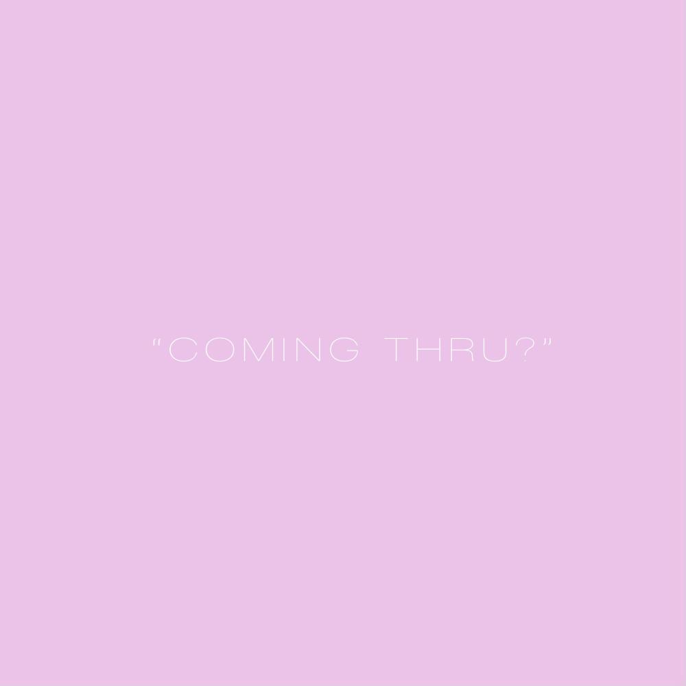 COMING THRU? (Explicit)