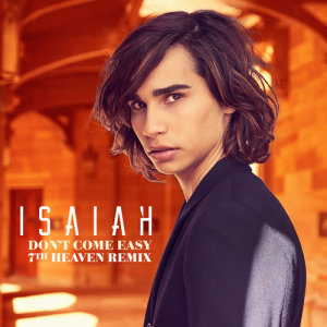 收聽Isaiah的Don't Come Easy (7th Heaven Remix)歌詞歌曲