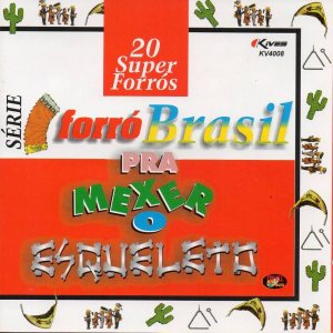 Album Série Forró Brasil : 20 Super Forrós - Pra Mexer o Esqueleto from Varios Artistas