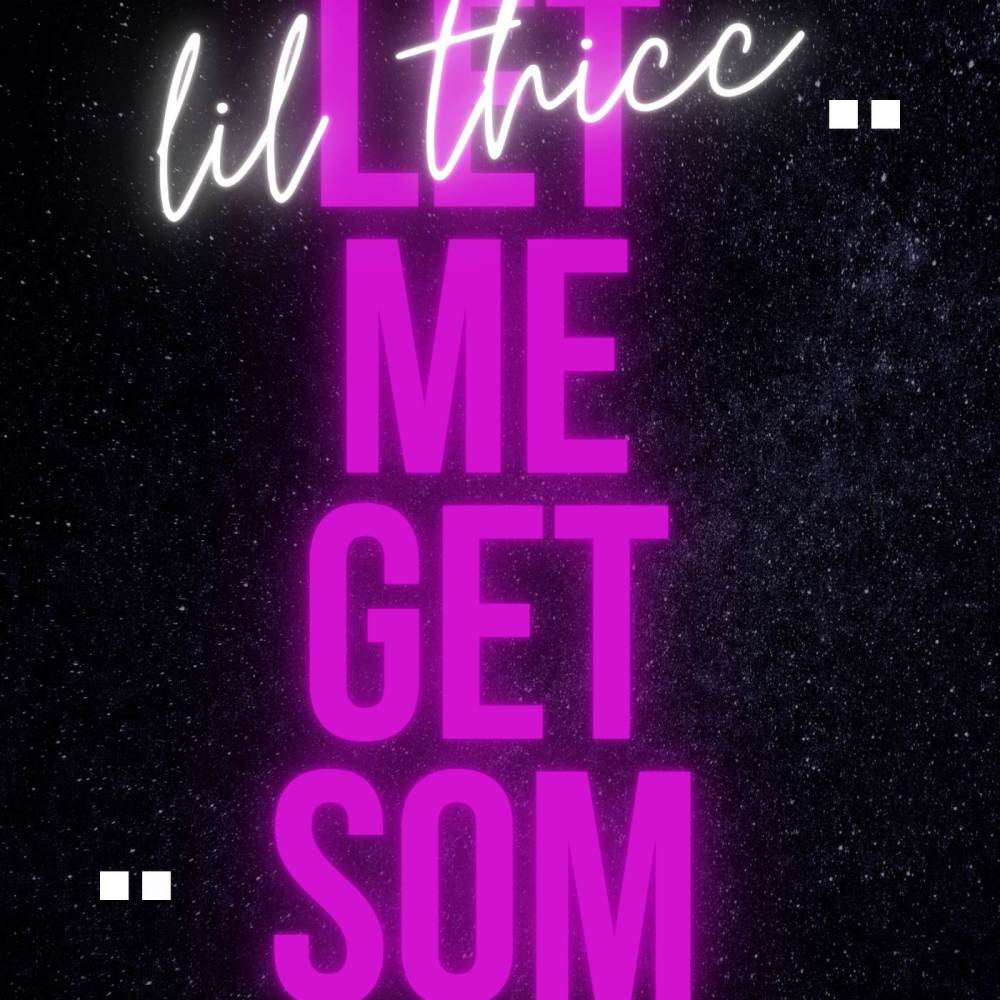 LET ME GET SOME (Explicit)