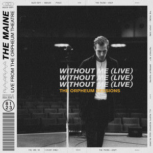Album Without Me (Live at the Orpheum Theatre) oleh The Maine