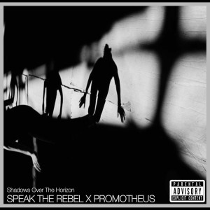 Speak the Rebel的专辑Shadows over the Horizon (Explicit)