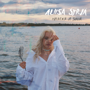 收聽Aliisa Syrjä的Valo jonka väriä en tiedä歌詞歌曲