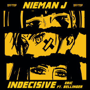 Nieman J的專輯Indecisive (feat. Eric Bellinger) (Explicit)