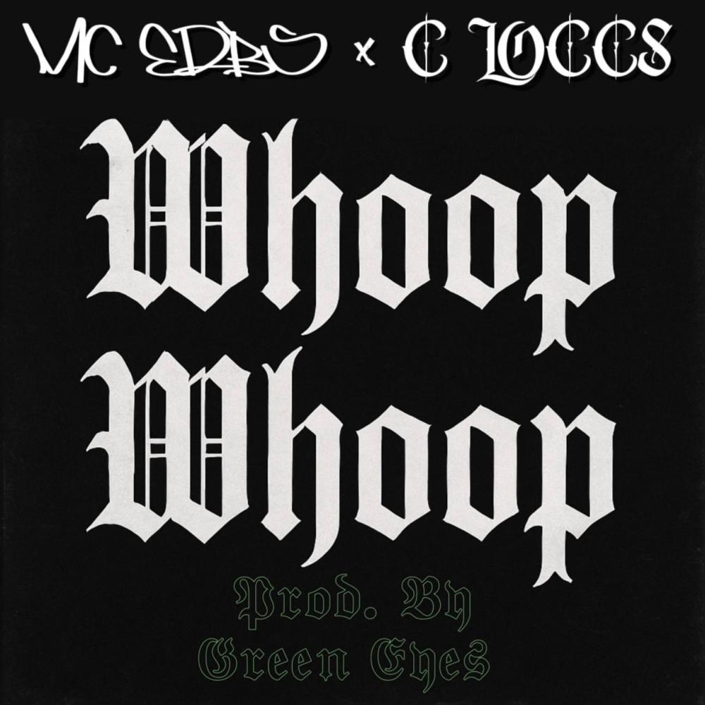 WHOOP WHOOP (feat. C LOCCS) (Explicit)
