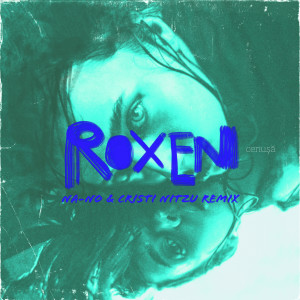 Roxen的專輯Cenusa (NA-NO & Cristi Nitzu Remix)