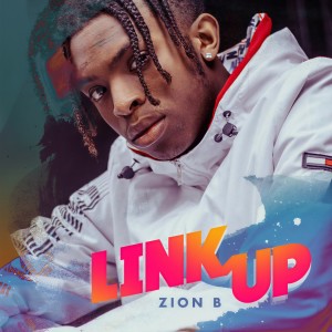 ดาวน์โหลดและฟังเพลง Link Up พร้อมเนื้อเพลงจาก Zion B